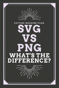 Download The Difference Between Svg And Png File Types My Designs In The Chaos