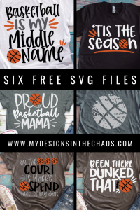 Free Basketball Svg Cutting Files For Silhouette And Cricut My Designs In The Chaos