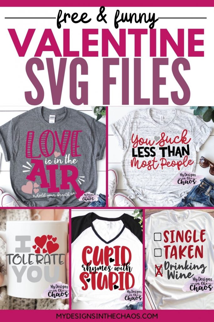 Free Funny Valentine SVG Files - My Designs In the Chaos