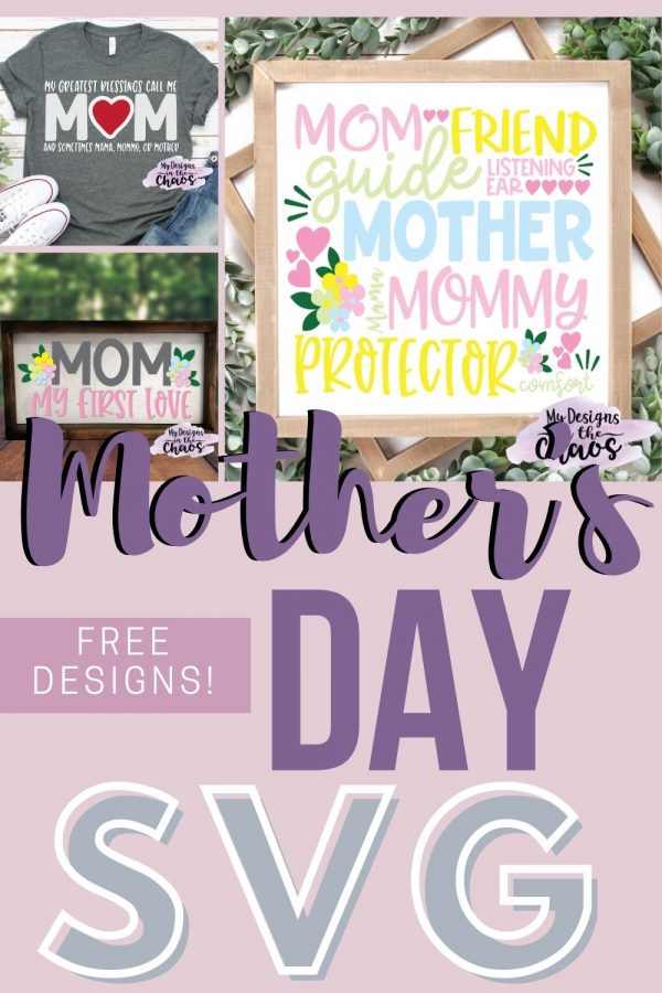 Free Mother’s Day SVG Files - My Designs In the Chaos