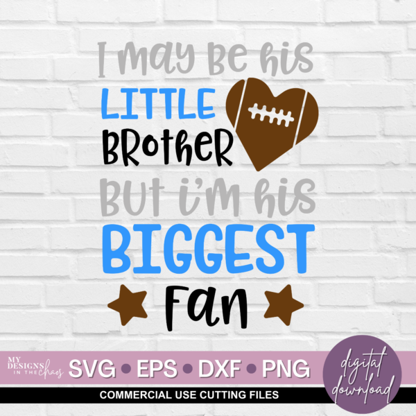 Little Brother Biggest Fan (Football Heart) - My Designs In the Chaos