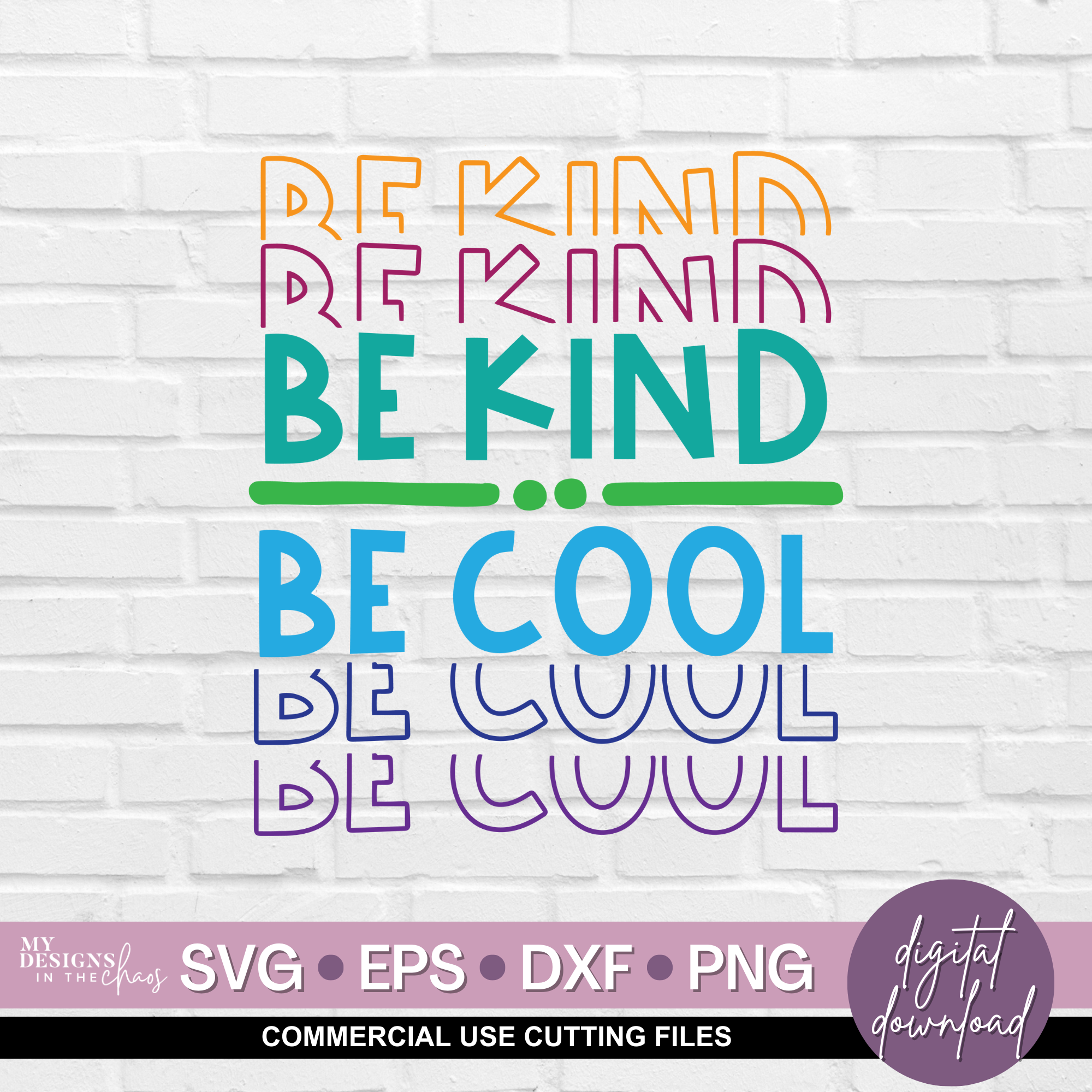 Be Kind Be Cool - My Designs In the Chaos